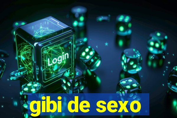 gibi de sexo